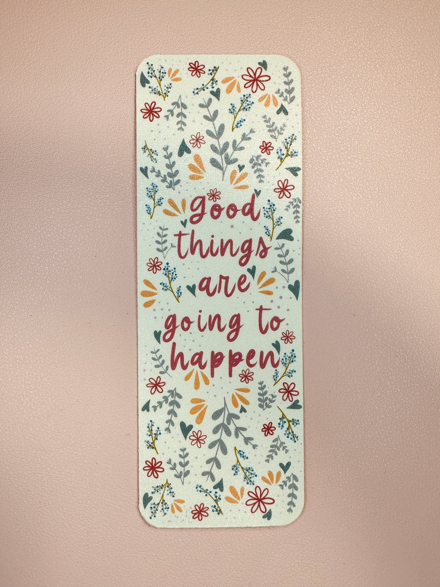 'Good things are going to happen' bookmark