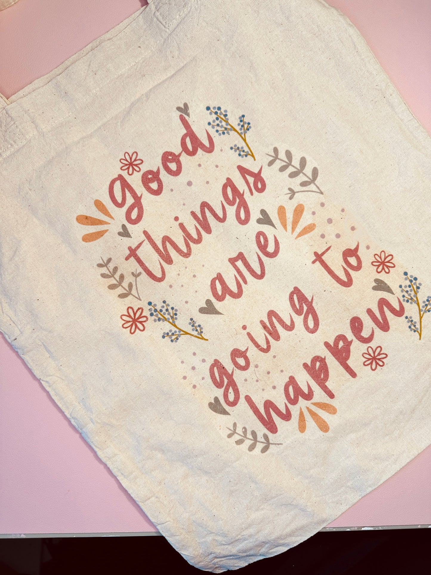'Good things are going to happen' tote bag