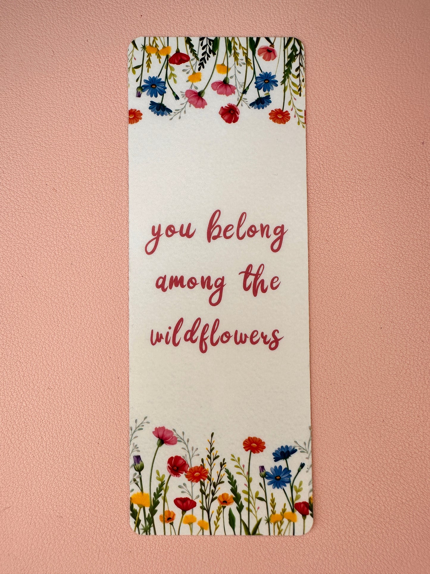 'You belong among the wildflowers' Bookmark