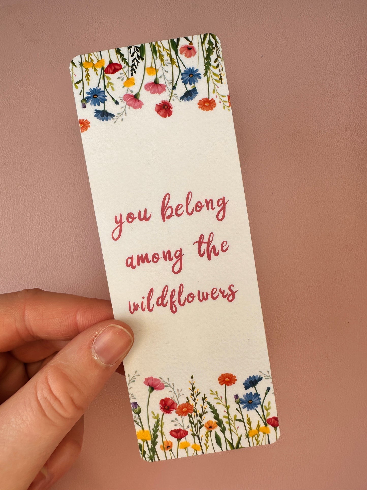 'You belong among the wildflowers' Bookmark