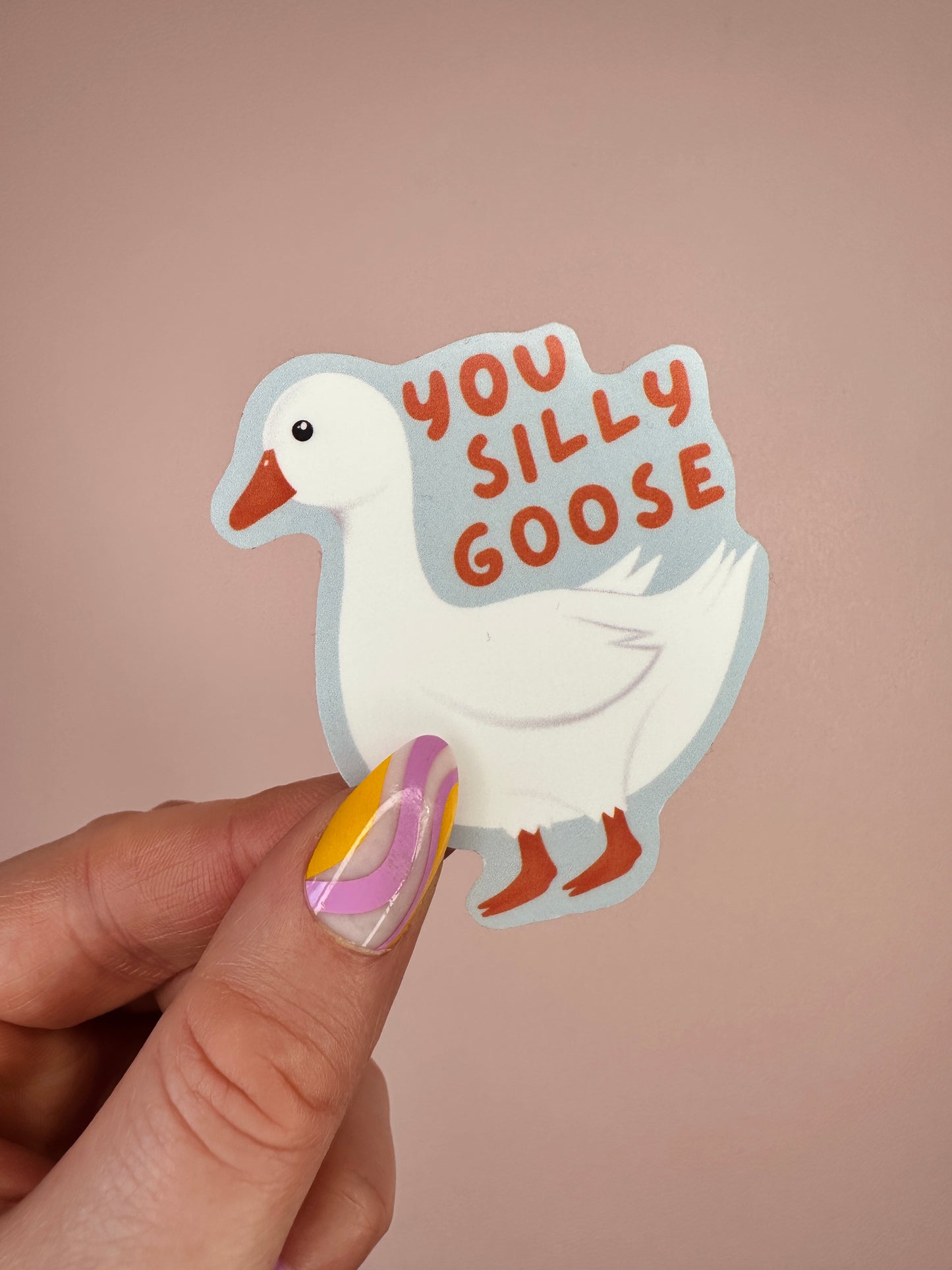 You silly goose sticker