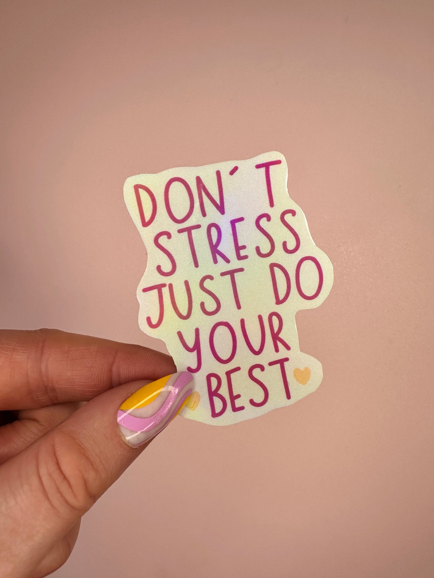 Don't stress, just do your best sticker