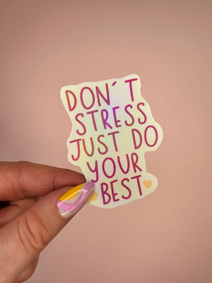 Don't stress, just do your best sticker