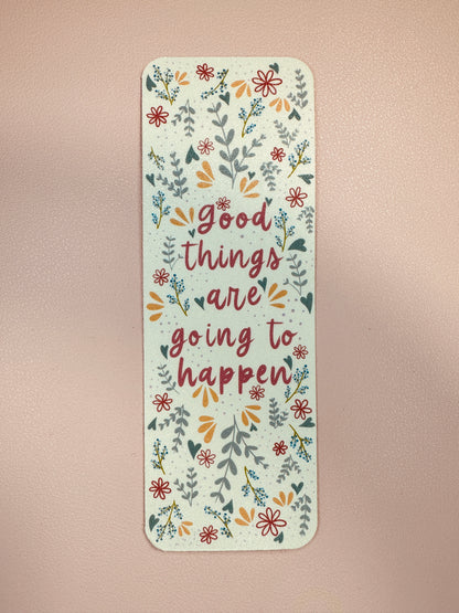 'Good things are going to happen' bookmark