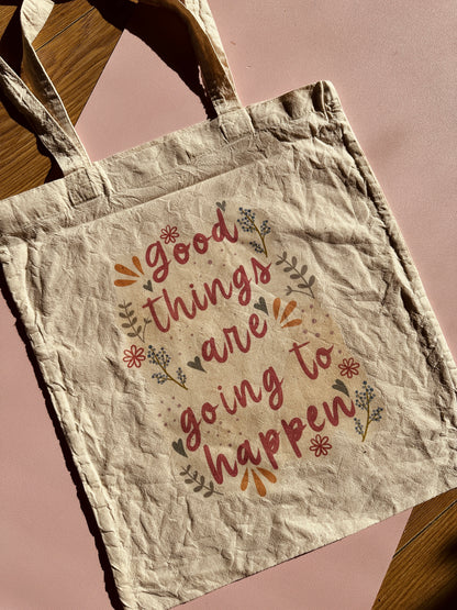 'Good things are going to happen' tote bag