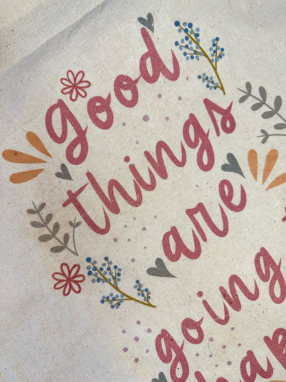 'Good things are going to happen' tote bag