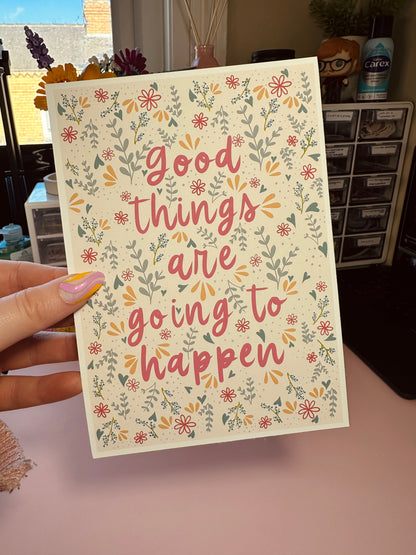 'Good things are going to happen' Print