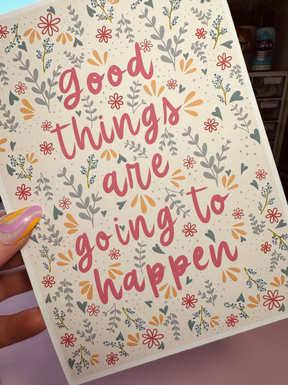 'Good things are going to happen' Print