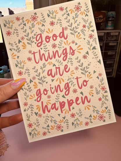'Good things are going to happen' Print