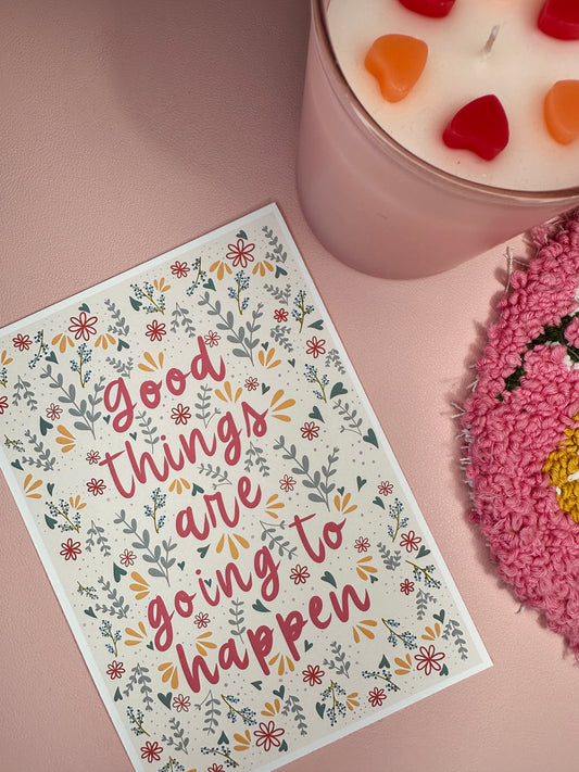 'Good things are going to happen' Print