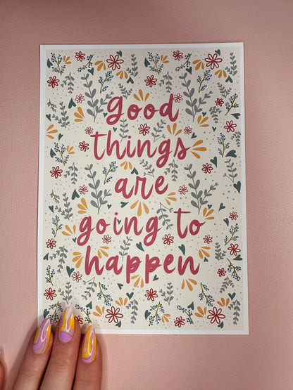 'Good things are going to happen' Print