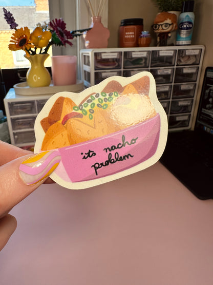 ‘It’s nacho problem’ sticker
