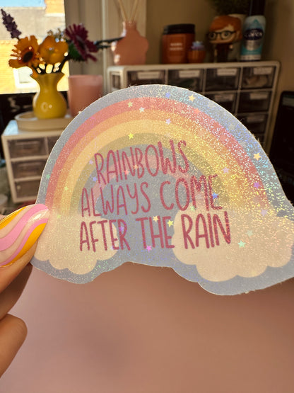 'Rainbows always come after the rain' sticker