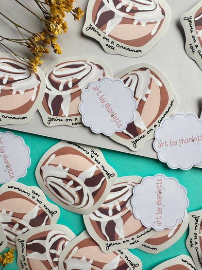 ‘You’re on a cinnamon roll’ sticker - Art by Charlotte #