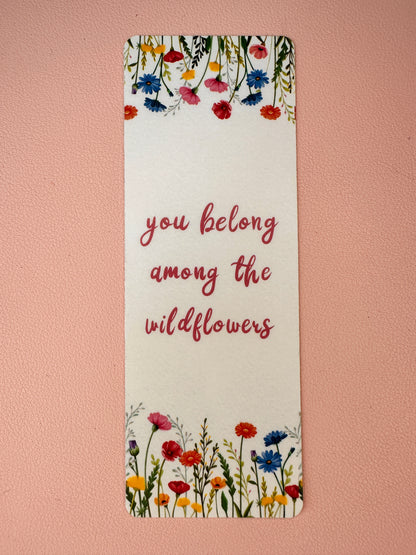 'You belong among the wildflowers' Bookmark