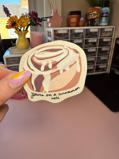 ‘You’re on a cinnamon roll’ sticker