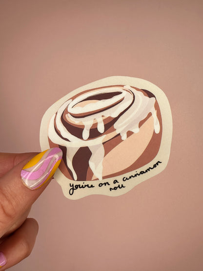 ‘You’re on a cinnamon roll’ sticker
